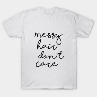 Messy Hair Don't Care T-Shirt